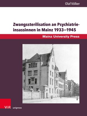 cover image of Zwangssterilisation an Psychiatrieinsassinnen in Mainz 1933–1945